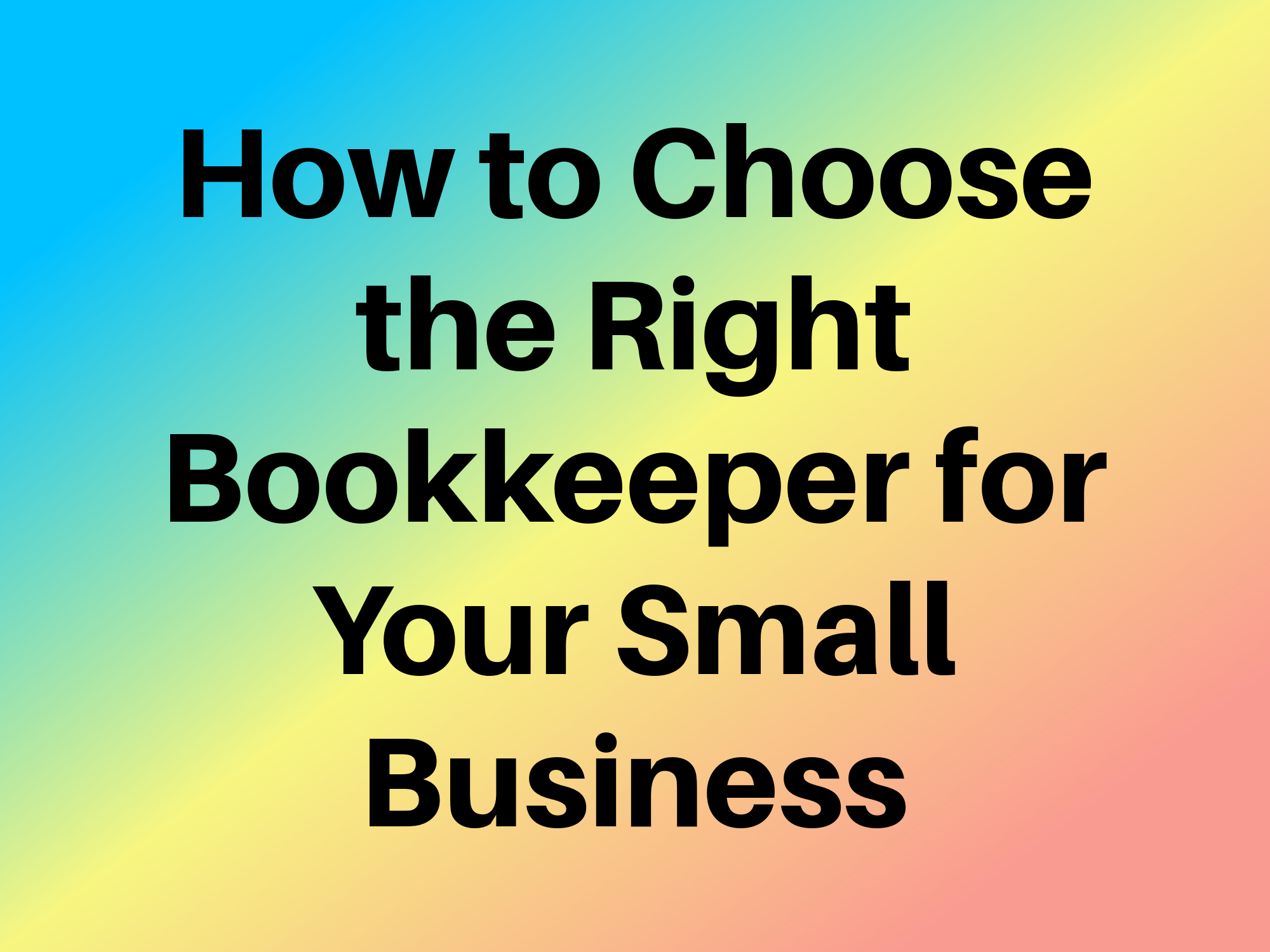 How to Choose the Right Bookkeeper for Your Small Business - Client ...